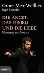 Omer Meir Wellber: Die Angst, das Risiko und die Liebe, Buch