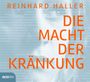 Reinhard Haller: Die Macht der Kränkung, CD,CD,CD,CD,CD,CD