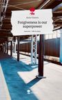 Anna Viterets: Forgiveness is our superpower. Life is a Story - story.one, Buch