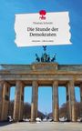Thomas Schmitt: Die Stunde der Demokraten. Life is a Story - story.one, Buch