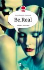 Sonja Runtsch-Dworzak: Be.Real. Life is a Story - story.one, Buch