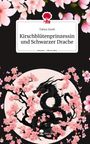 Tabea Steeb: Kirschblütenprinzessin und Schwarzer Drache. Life is a Story - story.one, Buch