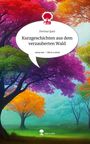 Dorina Quni: Kurzgeschichten aus dem verzauberten Wald. Life is a Story - story.one, Buch