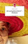 Beate Lorenz: Alt und gebrechlich? - Denkste. Life is a Story - story.one, Buch