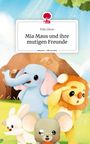 Filiz Göcer: Mia Maus und ihre mutigen Freunde. Life is a Story - story.one, Buch