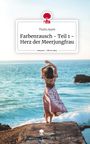 Thalia Apple: Farbenrausch - Teil 1 - Herz der Meerjungfrau. Life is a Story - story.one, Buch