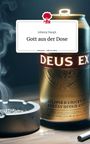 Johnny Haupt: Gott aus der Dose. Life is a Story - story.one, Buch