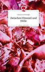 Clarissa Schmenger: Zwischen Himmel und Hölle. Life is a Story - story.one, Buch
