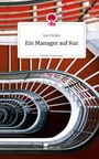 Karl Pichler: Ein Manager auf Kur. Life is a Story - story.one, Buch