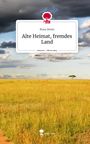 Rosa Denis: Alte Heimat, fremdes Land. Life is a Story - story.one, Buch