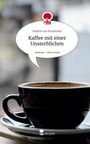 Nadine von Brodorotti: Kaffee mit einer Unsterblichen. Life is a Story - story.one, Buch