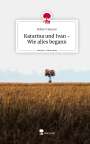 Robert Hajszan: Katarina und Ivan - Wie alles begann. Life is a Story - story.one, Buch