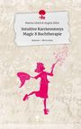 Marion Glück &amp Angela Ziller: Intuitive Karrierestorys Magic 8 Buchtherapie. Life is a Story - story.one, Buch