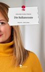 Antonija Cerkez Ivkovic: Die Balkanroute. Life is a Story - story.one, Buch