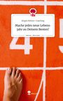 Jürgen Rohrer-Coaching: Mache jedes neue Lebensjahr zu Deinem Besten!. Life is a Story - story.one, Buch