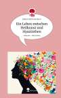 Robert Mitterwallner: Ein Leben zwischen Heilkunst und Hyazinthen. Life is a Story - story.one, Buch