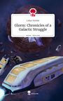 Lukas Steinke: Glorm: Chronicles of a Galactic Struggle. Life is a Story - story.one, Buch