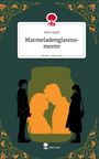 Mina Dalili: Marmeladenglasmomente. Life is a Story - story.one, Buch