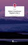Asrael: Alpha´s Soulmate Kapitel 3 bis 5. Life is a Story - story.one, Buch