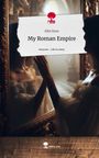 Ellie Rave: My Roman Empire. Life is a Story - story.one, Buch