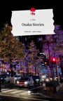 J. Fee: Osaka Stories. Life is a Story - story.one, Buch