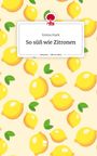 Emma Stark: So süß wie Zitronen. Life is a Story - story.one, Buch