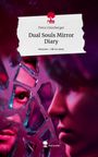 Petra Unterberger: Dual Souls Mirror Diary. Life is a Story - story.one, Buch
