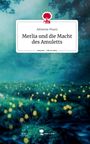 Adrienne Pisarz: Merlia und die Macht des Amuletts. Life is a Story - story.one, Buch