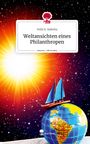 Felix E. Sobotta: Weltansichten eines Philanthropen. Life is a Story - story.one, Buch