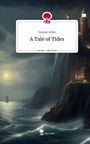 Natalie Stöhr: A Tale of Tides. Life is a Story - story.one, Buch