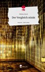 Melina Stock: Der Vergleich stinkt. Life is a Story - story.one, Buch