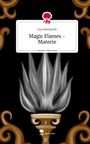 Lea Meinhardt: Magic Flames - Materie. Life is a Story - story.one, Buch