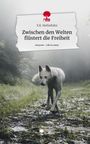 E. K. Herbstlohn: Zwischen den Welten flüstert die Freiheit. Life is a Story - story.one, Buch