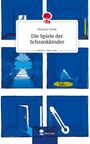 Melanie Gorke: Die Spiele der Schrankkinder. Life is a Story - story.one, Buch