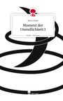Burcu Kaya: Moment der Unendlichkeit I. Life is a Story - story.one, Buch