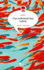 Selkie87: Uns verbrennt das Leben. Life is a Story - story.one, Buch