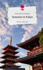 Anna Theresa Schreiber: Semester in Tokyo. Life is a Story - story.one, Buch