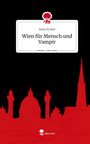 Xena M. Abel: Wien für Mensch und Vampir. Life is a Story - story.one, Buch