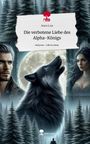 Aura Lux: Die verbotene Liebe des Alpha-Königs. Life is a Story - story.one, Buch
