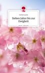 StellaFrasella: Sieben Jahre bis zur Ewigkeit. Life is a Story - story.one, Buch