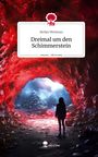 Stefan Wetterau: Dreimal um den Schimmerstein. Life is a Story - story.one, Buch