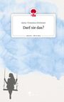 Anna-Franzisca Kreismer: Darf sie das?. Life is a Story - story.one, Buch