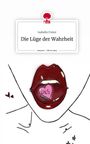 Isabelle Freier: Die Lüge der Wahrheit. Life is a Story - story.one, Buch