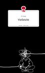 P. Frost: Vielleicht. Life is a Story - story.one, Buch