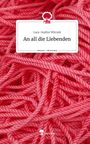 Lara-Sophie Wilczek: An all die Liebenden. Life is a Story - story.one, Buch