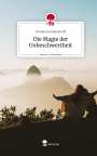 Yvonne Gundersdorff: Die Magie der Unbeschwertheit. Life is a Story - story.one, Buch