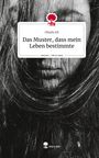 Ghada Ali: Das Muster, dass mein Leben bestimmte. Life is a Story - story.one, Buch