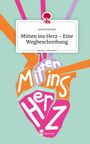 Janine Becker: Mitten ins Herz - Eine Wegbeschreibung. Life is a Story - story.one, Buch