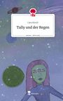 Cara Kirsch: Tally und der Regen. Life is a Story - story.one, Buch