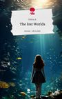 Felicia A.: The lost Worlds. Life is a Story - story.one, Buch